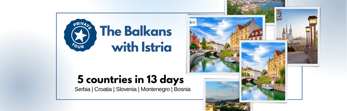 The Balkans with Istria in 13 days