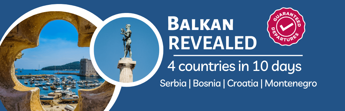 Balkan Revealed – 4 countries in 10 days