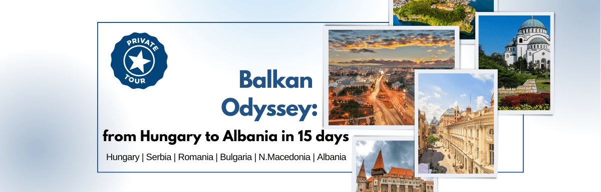 Balkan Odyssey – from Hungary to Albania in 15 days